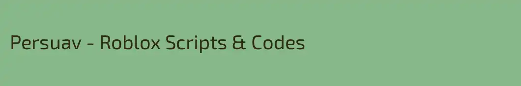 Persuav - Roblox Scripts & Codes